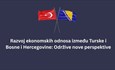 Simpozij „Razvoj ekonomskih odnosa između Turske i BiH i održivi novi horizonti”