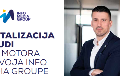 Digitalizacija i ljudi – dva motora razvoja Info Media Groupe