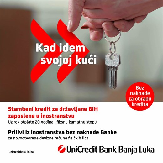 Posebna ponuda UniCredit stambenih kredita za državljane BiH zaposlene u inostranstvu  uz dodatnu pogodnost - devizni prilivi bez naknade Banke