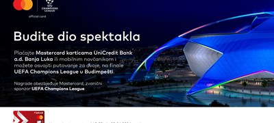 Budite dio spektakla. Mastercard i UniCredit Bank a.d. Banja Luka vode vas na finale UEFA Champions League u Budimpešti!