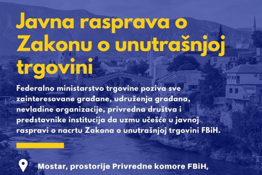 Otvorena javna rasprava o Zakonu o unutrašnjoj trgovini FBiH